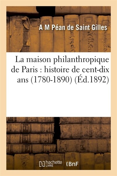 Front cover_La Maison Philanthropique de Paris: Histoire de Cent-Dix ANS (1780-1890) (Éd.1892)