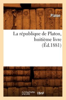 Couverture_La R&eacute;publique de Platon, Huiti&egrave;me Livre (&Eacute;d.1881)
