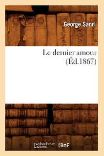 Couverture_Le Dernier Amour (Éd.1867)