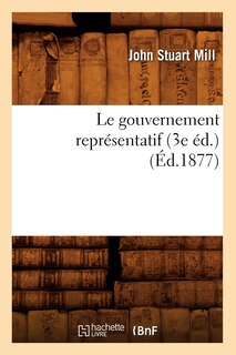 Front cover_Le Gouvernement Représentatif (3e Éd.) (Éd.1877)