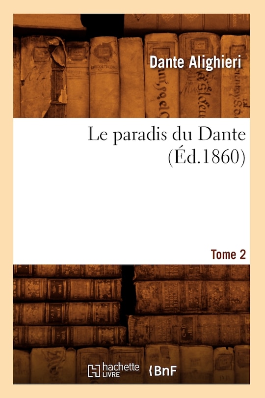Front cover_Le Paradis Du Dante. Tome 2 (Éd.1860)