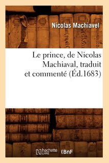 Front cover_Le Prince, de Nicolas Machiaval, Traduit Et Commenté (Éd.1683)