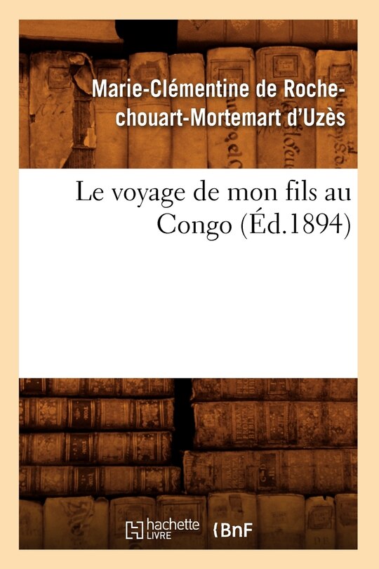 Front cover_Le Voyage de Mon Fils Au Congo (Éd.1894)