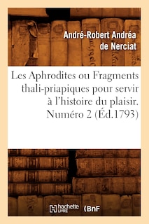 Couverture_Les Aphrodites ou Fragments thali-priapiques pour servir à l'histoire du plaisir. Numéro 2 (Éd.1793)