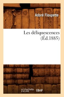 Front cover_Les Déliquescences (Éd.1885)