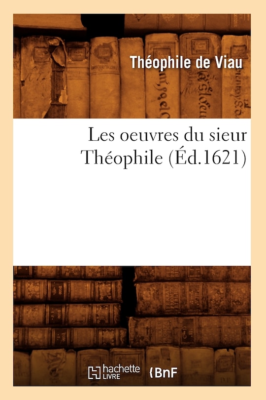 Front cover_Les Oeuvres Du Sieur Théophile (Éd.1621)