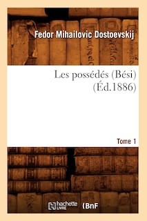 Front cover_Les Possédés (Bési). Tome 1 (Éd.1886)