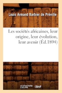 Front cover_Les Sociétés Africaines, Leur Origine, Leur Évolution, Leur Avenir (Éd.1894)