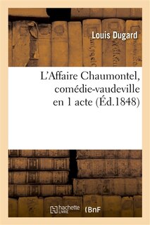 Couverture_L'Affaire Chaumontel, Comédie-Vaudeville En 1 Acte