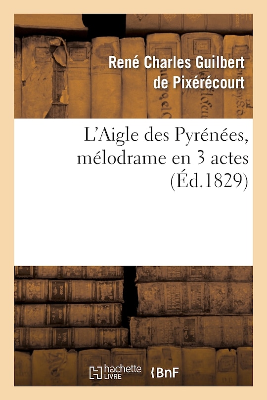 Front cover_L'Aigle Des Pyrénées, Mélodrame En 3 Actes