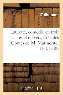 Couverture_Laurette, Comédie En Trois Actes Et En Vers, Tirée Des Contes de M. Marmontel