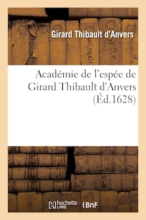 Couverture_Académie de l'espée de Girard Thibault d'Anvers