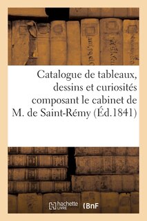 Front cover_Catalogue de Tableaux, Dessins Et Curiosités Composant Le Cabinet de M. de Saint-Remy