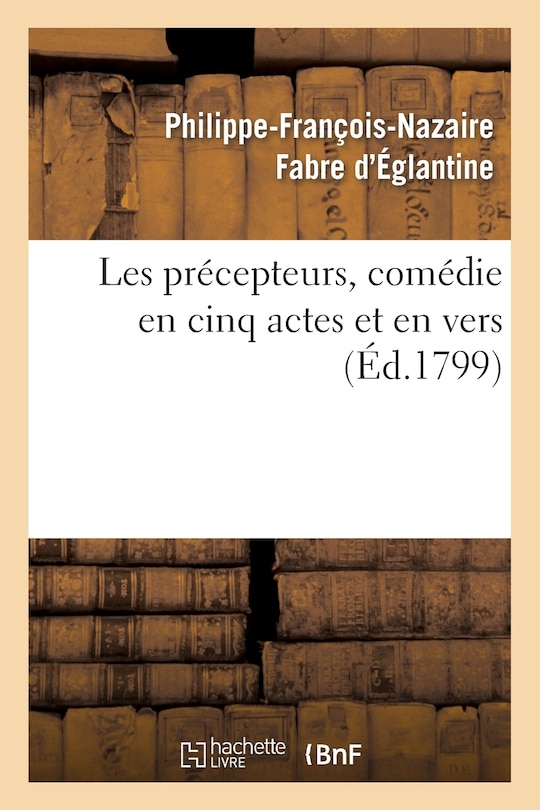 Couverture_Les Précepteurs, Comédie En Cinq Actes Et En Vers