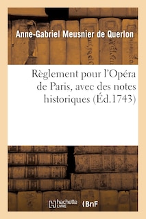 Front cover_Règlement Pour l'Opéra de Paris, Avec Des Nottes Historiques