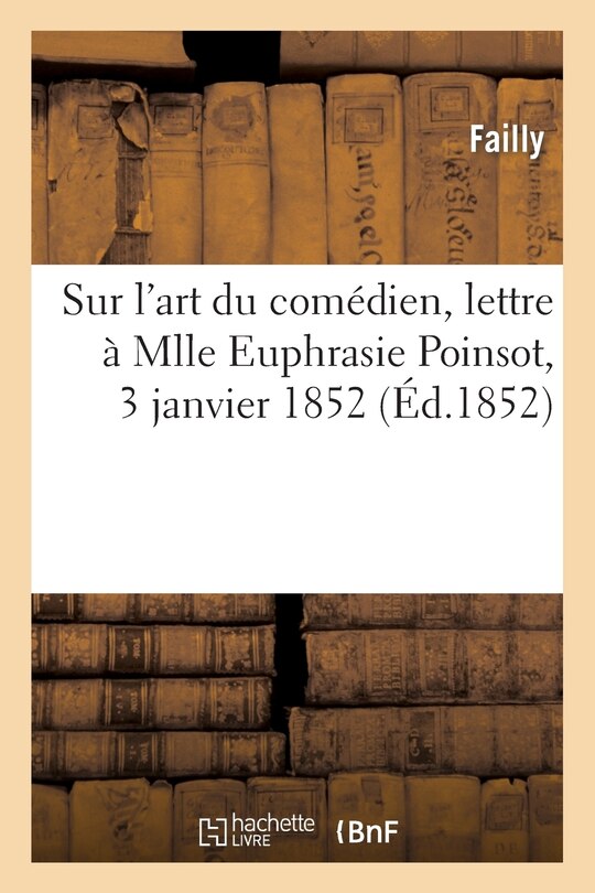 Front cover_Sur l'Art Du Comédien, Lettre À Mlle Euphrasie Poinsot, 3 Janvier 1852