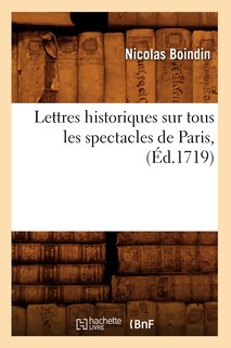 Couverture_Lettres Historiques Sur Tous Les Spectacles de Paris, (Éd.1719)