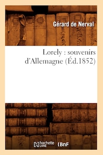 Front cover_Lorely: Souvenirs d'Allemagne (Éd.1852)