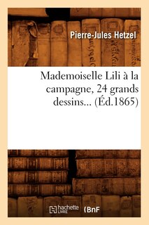 Front cover_Mademoiselle Lili À La Campagne, 24 Grands Dessins (Éd.1865)
