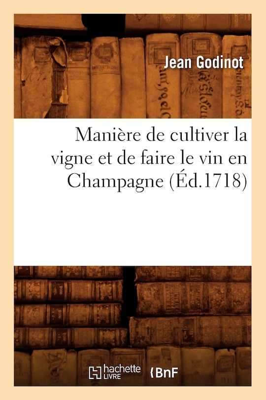 Front cover_Manière de Cultiver La Vigne Et de Faire Le Vin En Champagne, (Éd.1718)