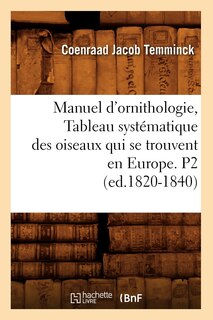 Couverture_Manuel d'Ornithologie, Tableau Systématique Des Oiseaux Qui Se Trouvent En Europe. P2 (Ed.1820-1840)