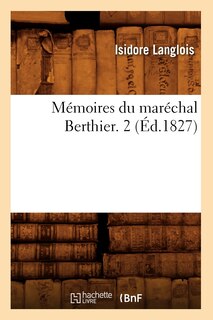 Front cover_Mémoires Du Maréchal Berthier. 2 (Éd.1827)