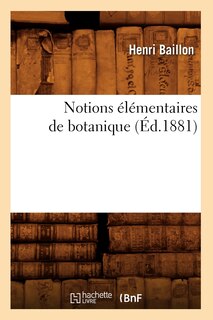 Couverture_Notions Élémentaires de Botanique (Éd.1881)