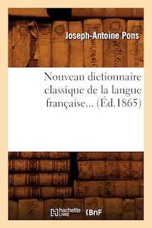 Front cover_Nouveau Dictionnaire Classique de la Langue Française (Éd.1865)