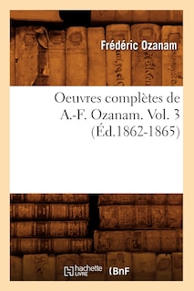 Couverture_Oeuvres Complètes de A.-F. Ozanam. Vol. 3 (Éd.1862-1865)