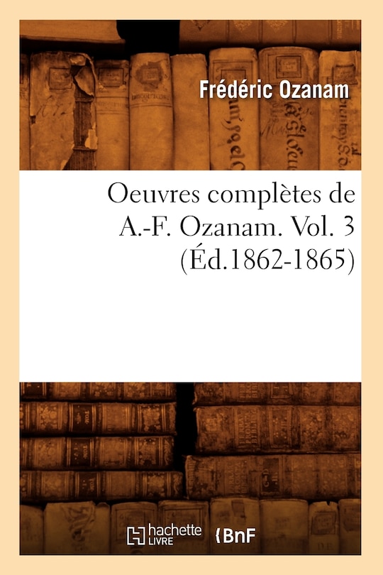 Couverture_Oeuvres Complètes de A.-F. Ozanam. Vol. 3 (Éd.1862-1865)