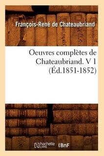 Oeuvres Completes de Chateaubriand. V 1 (Ed.1851-1852)