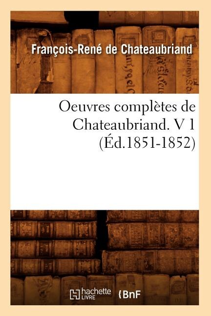 Oeuvres Completes de Chateaubriand. V 1 (Ed.1851-1852)