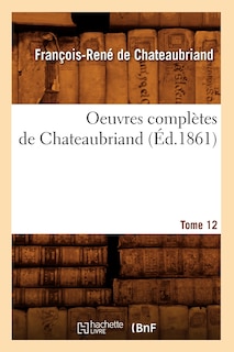 Front cover_Oeuvres Complètes de Chateaubriand. Tome 12 (Éd.1861)