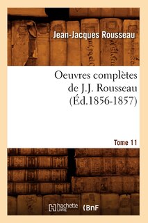 Couverture_Oeuvres Complètes de J.-J. Rousseau. Tome 11 (Éd.1856-1857)