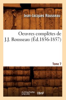 Couverture_Oeuvres Complètes de J.-J. Rousseau. Tome 7 (Éd.1856-1857)
