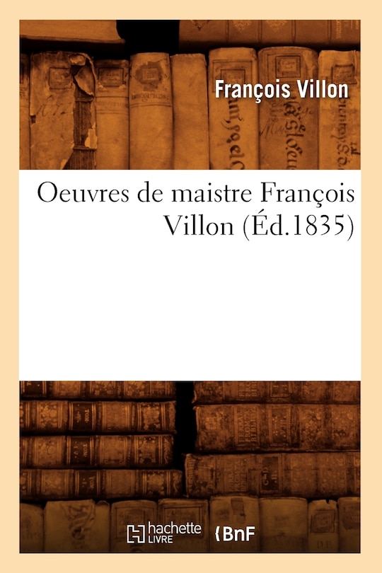 Couverture_Oeuvres de Maistre François Villon (Éd.1835)