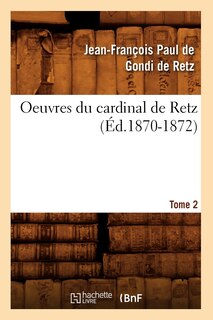Front cover_Oeuvres Du Cardinal de Retz. Tome Premier-Tome Second. Tome 2 (Éd.1870-1872)
