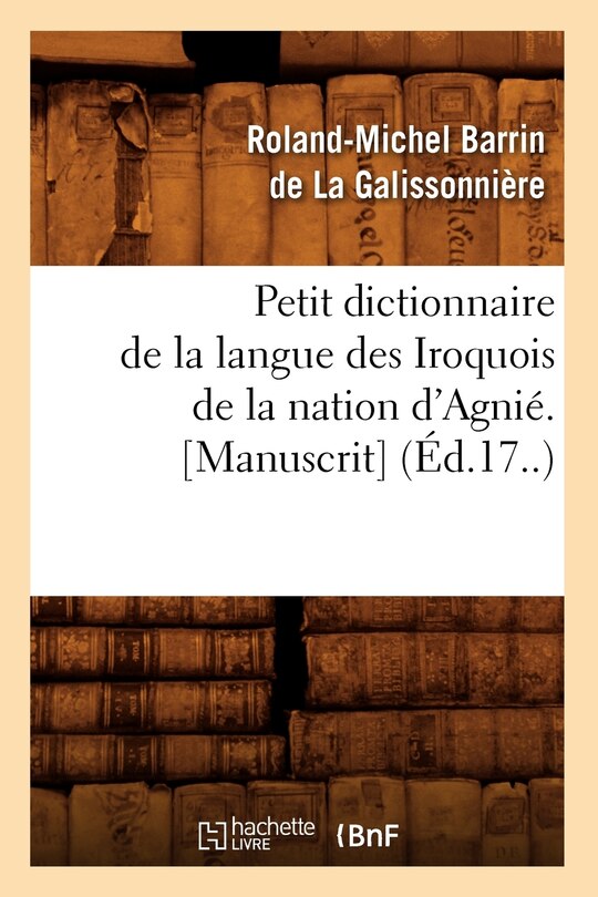 Couverture_Petit Dictionnaire de la Langue Des Iroquois de la Nation d'Agnié. [Manuscrit] (Éd.17..)