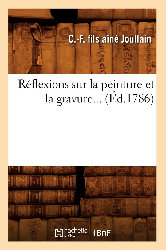 Front cover_Réflexions Sur La Peinture Et La Gravure (Éd.1786)
