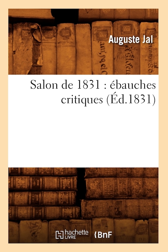 Couverture_Salon de 1831: Ébauches Critiques (Éd.1831)