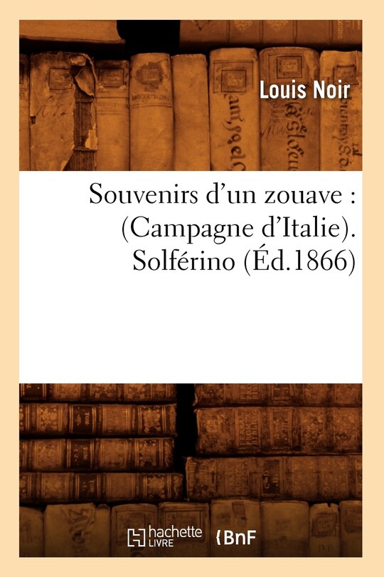 Front cover_Souvenirs d'Un Zouave: (Campagne d'Italie). Solférino (Éd.1866)