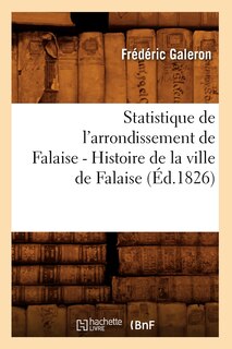 Couverture_Statistique de l'Arrondissement de Falaise. Tome 1 (&Eacute;d.1826)