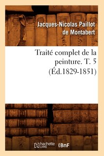 Front cover_Traité Complet de la Peinture. T. 5 (Éd.1829-1851)