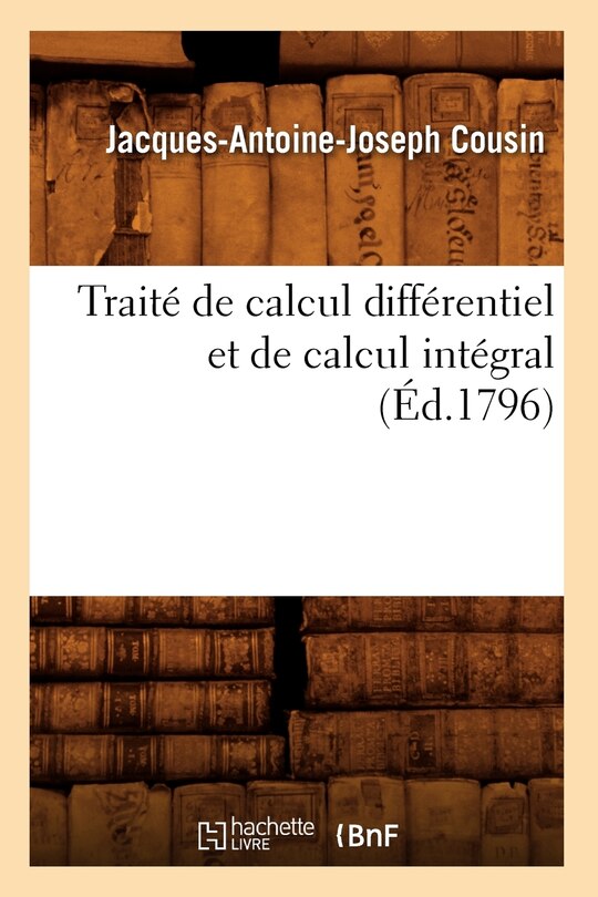 Front cover_Traité de Calcul Différentiel Et de Calcul Intégral, (Éd.1796)