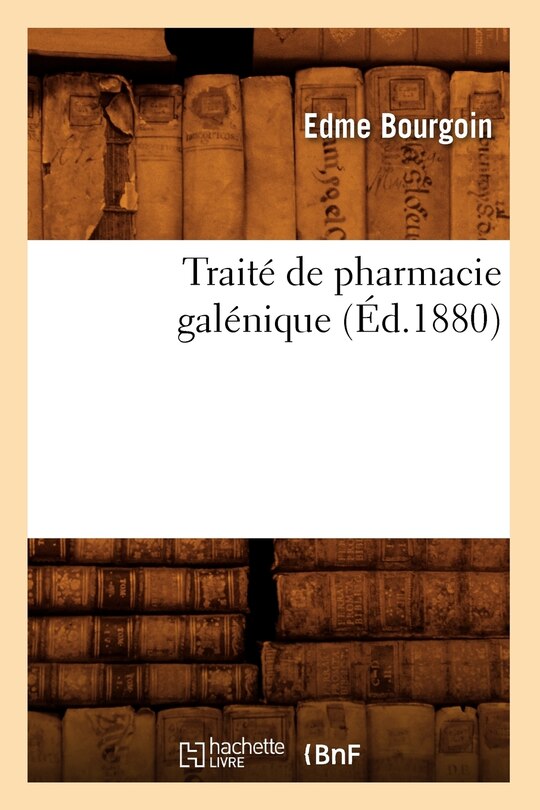 Front cover_Traité de Pharmacie Galénique (Éd.1880)