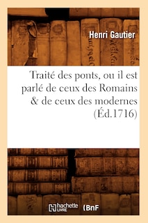 Front cover_Traité Des Ponts, Ou Il Est Parlé de Ceux Des Romains & de Ceux Des Modernes (Éd.1716)