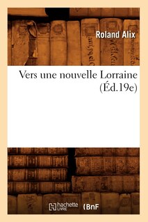 Front cover_Vers Une Nouvelle Lorraine (Éd.19e)
