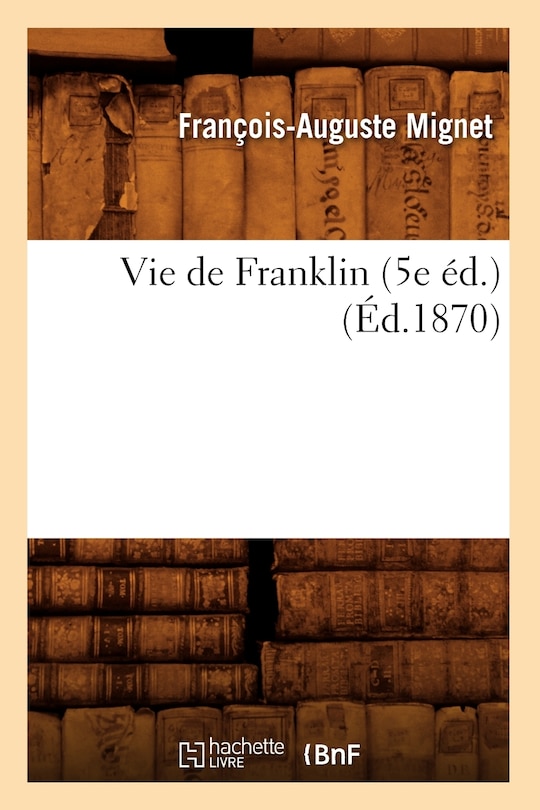 Front cover_Vie de Franklin (5e Éd.) (Éd.1870)