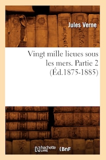 Couverture_Vingt Mille Lieues Sous Les Mers. Partie 2 (Éd.1875-1885)