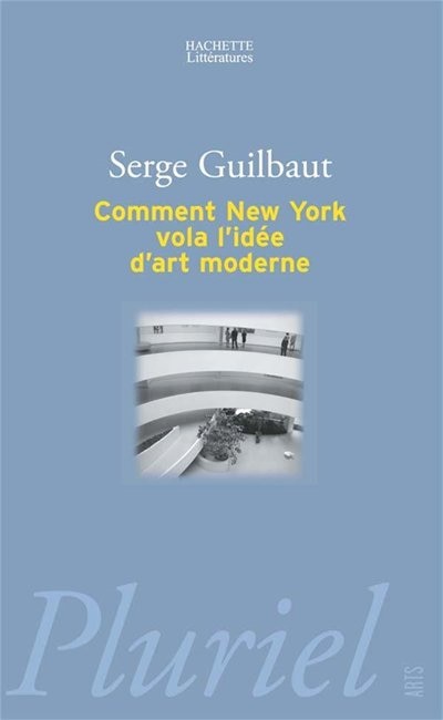 Front cover_Comment New York vola l'idée d'art moderne